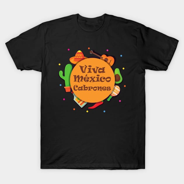 Viva Mexico Cabrones T-Shirt by MtWoodson